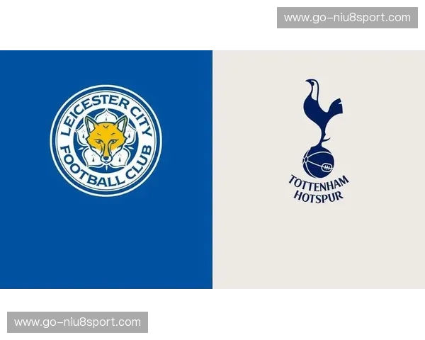 白百合与蓝狐的宿命对决：热刺vs莱切斯特，谁才是英超进球盛宴的主角？